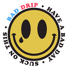 Bad Drip